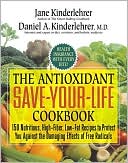 Book cover image of The Antioxidant Save-Your-Life Cookbook: 150 Nutritious and Delicious Recipes by Jane Kinderlehrer