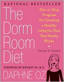 Book cover image of The Dorm Room Diet: The 10-Step Program for Creating a Healthy Lifestyle Plan That Really Works by Daphne Oz