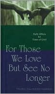 Lisa Hamilton Belcher: For Those We Love but See No Longer: Daily Offices for Times of Grief
