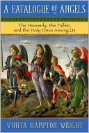 Book cover image of A Catalogue of Angels: The Heavenly, the Fallen, and the Holy Ones among Us by Vinita Hampton Wright