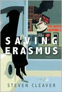 Book cover image of Saving Erasmus: The Tale of a Reluctant Prophet by Steven Cleaver