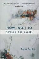 Peter Rollins: How (Not) to Speak of God