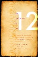 Book cover image of The Teaching of the Twelve: Believing & Practicing the Primitive Christianity of the Ancient Didache Community by Tony Jones