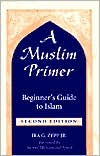 Book cover image of A Muslim Primer: Beginner's Guide to Islam by IRA G. ZEPP