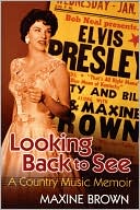 Maxine Brown: Looking Back to See: A Country Music Memoir