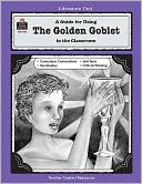 Book cover image of A Guide for Using Golden Goblet in the Classroom by Mari Lu Robbins