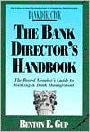 Benton E. Gup: The Bank Director's Handbook