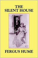 Fergus Hume: The Silent House