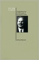 Adriaan Theodoor Peperzak: To the Other: An Introduction to the Philosophy of Emmanuel Levinas
