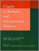 Book cover image of Cruelty to Animals and Interpersonal Violence: Readings in Research and Application by Randall Lockwood