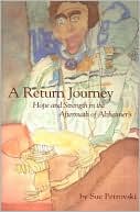 Book cover image of The Return Journey: Hope and Strength in the Aftermath of Alzheimer's by Sue Mathews Petrovski