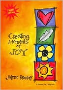 Book cover image of Creating Moments of Joy for the Person with Alzheimer's or Dementia by Jolene Brackey