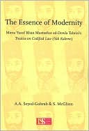 Ali Asghar Seyed-Gohrab: Essence of Modernity: Mirza Yusof Khan Mustashar Ad-Dowla Trabizi's Treatise on Codified Law (Yak Kalima)
