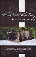 Aleksandra Ziolkowska-Boehm: On the Road with Suzy: From Cat to Companion