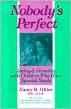 Nancy B. Miller: Nobody's Perfect: Living and Growing with Children Who Have Special Needs