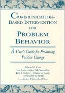 Carr: Communication-Based Intervention for Problem Behavior: A User's Guide for Producing Positive Change