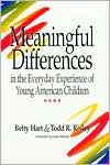 Betty Hart: Meaningful Differences in the Everyday Experience of Young American Children