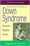 Siegfried M. Pueschel: Parent's Guide to Down Syndrome: Toward a Brighter Future