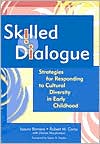 Book cover image of Skilled Dialogue: Strategies for Responding to Cultural Diversity in Early Childhood by Isaura Barrera