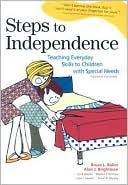 Book cover image of Steps to Independence: Teaching Everyday Skills to Children with Special Needs by Bruce L. Baker