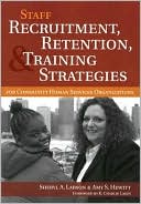 Sheryl A. Larson: Staff Recruitment, Retention, and Training Strategies for Community Human Services Organizations