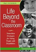 Book cover image of Life Beyond the Classroom: Transition Strategies for Young People With Disabilities by Paul Wehman