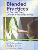 Jennifer Grisham-Brown: Blended Practices for Teaching Young Children in Inclusive Settings