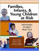 Gail L. Ensher: Families, Infants, and Young Children at Risk: Pathways to Best Practice