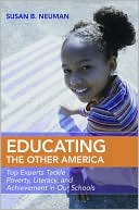 Book cover image of Educating the Other America: Top Experts Tackle Poverty, Literacy and Achievement in Our Schools by Susan B. Neuman