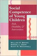 William H. Brown: Social Competence of Young Children: Risk, Disability, and Intervention