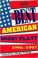 Book cover image of The Best American Short Plays 1996-1997 by Glenn Young
