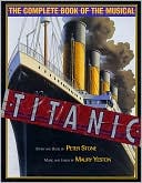 Peter Stone: Titanic: The Complete Book of the Musical
