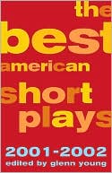 Glenn Young: The Best American Short Plays 2001-2002