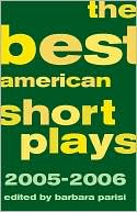 Book cover image of The Best American Short Plays 2005-2006 by Barbara Parisi