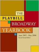 Robert Viagas: The Playbill Broadway Yearbook: June 2005 - May 2006