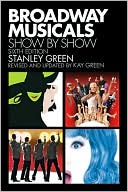 Book cover image of Broadway Musicals: Show by Show by Stanley Green