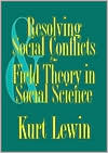 Book cover image of Resolving Social Conflicts and Field Theory in Social Science by Kurt Lewin