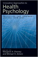 Book cover image of Innovative Approaches to Health Psychology: Prevention and Treatment Lessons from AIDS by Margaret A. Chesney