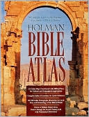 Book cover image of Holman Bible Atlas: A Complete Guide to the Expansive Geography of Biblical History by Thomas  V. Brisco