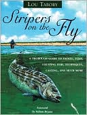 Lou Tabory: Stripers on the Fly: A Thorough Guide to Tackle, Flies, Locating Fish, Techniques, Casting and Much More