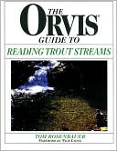 Book cover image of The Orvis Guide To Reading Trout Streams by Tom Rosenbauer