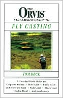 Tom Deck: The Orvis Streamside Guide to Fly Casting