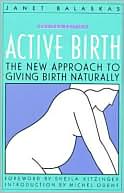 Book cover image of Active Birth: The New Approach to Giving Birth Naturally by Janet Balaskas