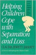 Book cover image of Helping Children Cope with Separation and Loss, Revised by Claudia Jewett Jarratt
