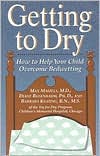 Max Maizels: Getting to Dry: How to Help Your Child Overcome Bedwetting