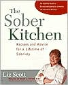 Liz Scott: Sober Kitchen: Recipes and Advice for a Lifetime of Sobriety