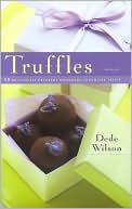 Book cover image of Truffles: 50 Deliciously Decadent Homemade Chocolate Treats by Dede Wilson