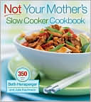 Book cover image of Not Your Mother's Slow Cooker Cookbook by Beth Hensperger