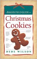Book cover image of Baker's Field Guide to Christmas Cookies by Dede Wilson