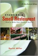 Book cover image of Starting a Small Restaurant: How to Make Your Dream a Reality by Daniel Miller